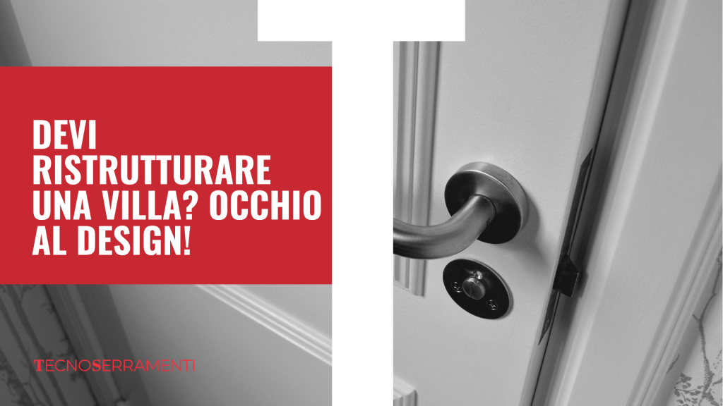 ristrutturare_villa_prato_firenze_tecnoserramenti: come scegliere gli infissi