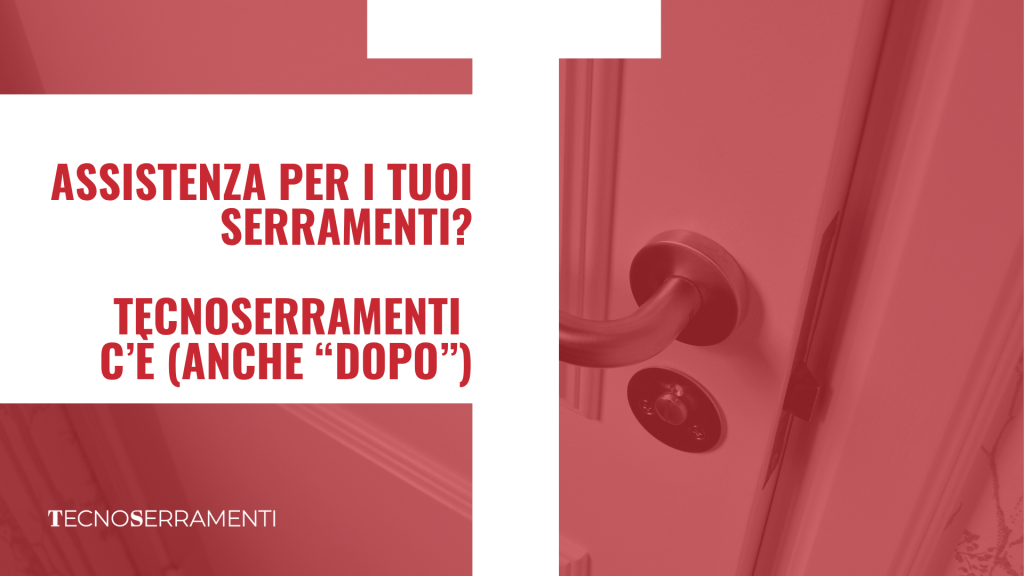 Grafica per la guida Tecnoserramenti sull'assistenza serramenti a Firenze, con il testo "Tecnoserramenti c'è (anche "dopo")" che garantisce il nostro supporto post-vendita.