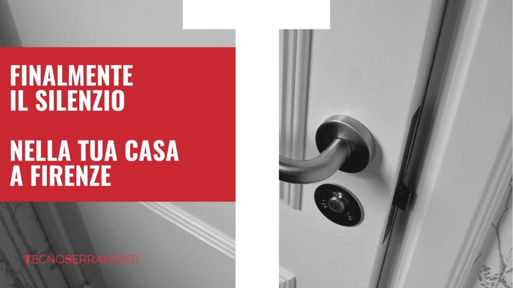 Grafica per la guida Tecnoserramenti sull'isolamento acustico delle finestre a Firenze, con il testo "Finalmente Silenzio".