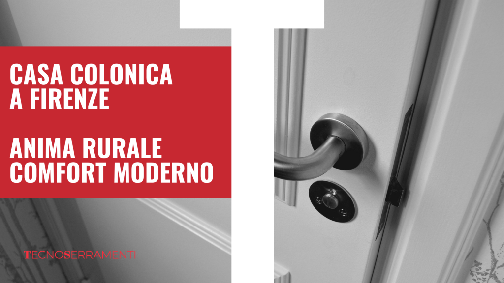 Grafica per la guida Tecnoserramenti su come ristrutturare una casa colonica a Firenze, con il testo "Anima Rurale, Comfort Moderno" che promette il rispetto dello stile originale.